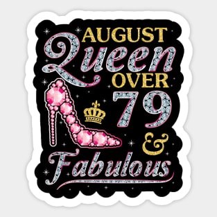 August Queen Over 79 Years Old And Fabulous Born In 1941 Happy Birthday To Me You Nana Mom Daughter Sticker